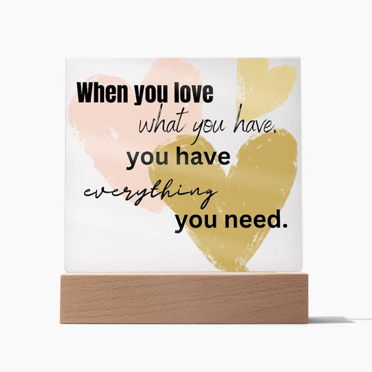 "Everything You Need" Acrylic Decor