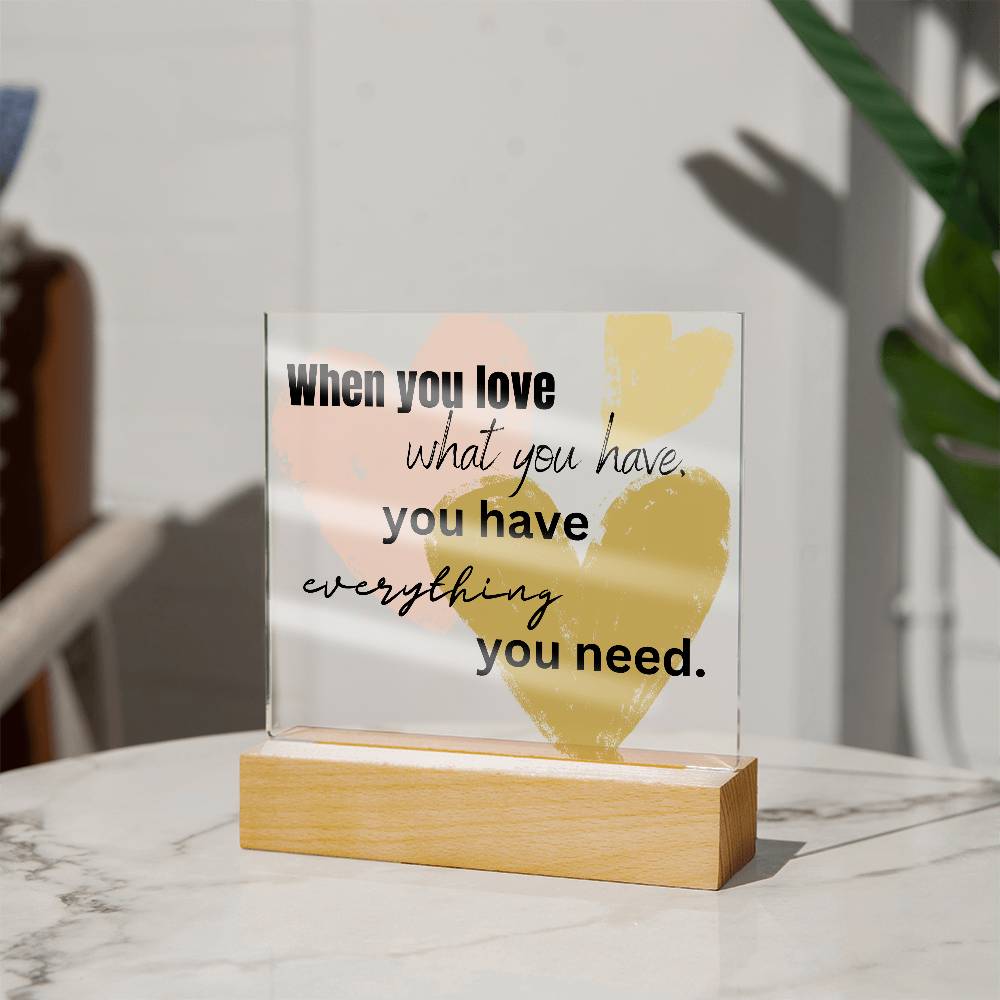 "Everything You Need" Acrylic Decor