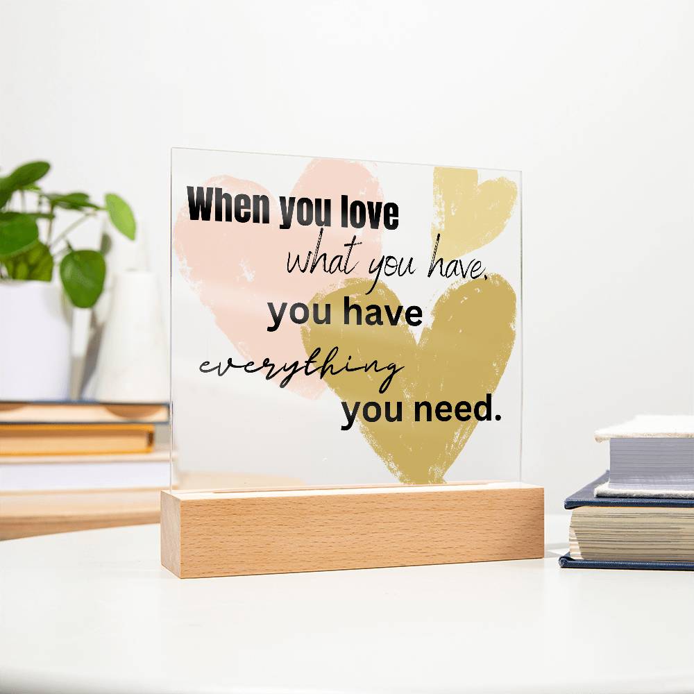 "Everything You Need" Acrylic Decor