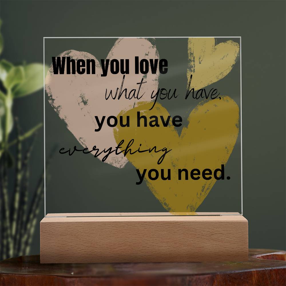 "Everything You Need" Acrylic Decor