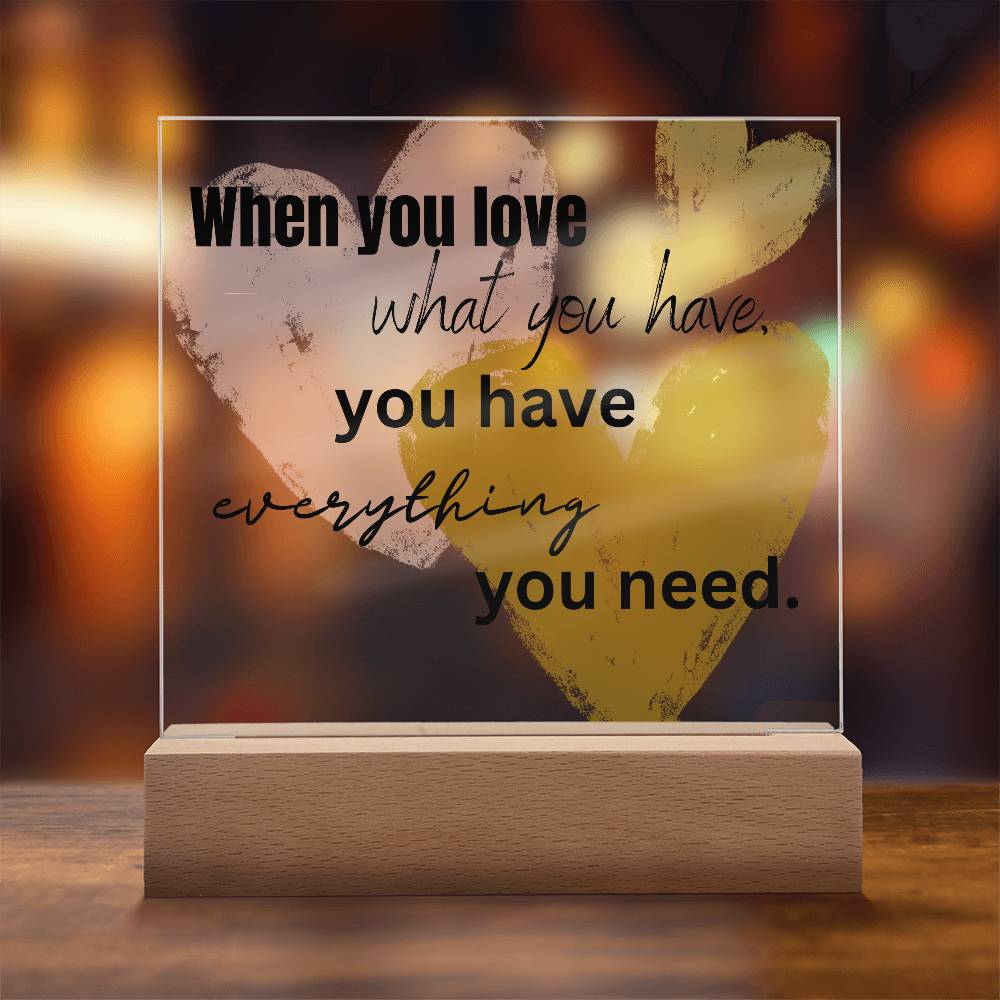 "Everything You Need" Acrylic Decor